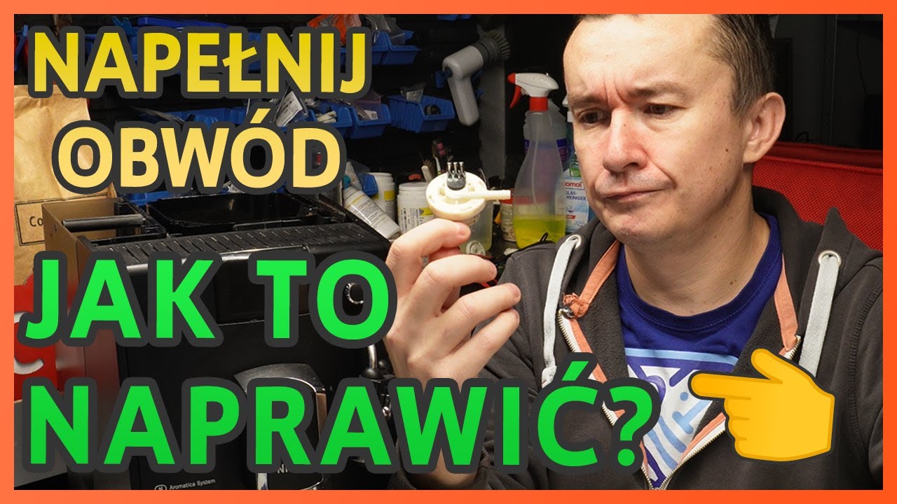 NAPEŁNIJ OBWÓD - A WODA W EKSPRESIE JEST - JAK TO NAPRAWIĆ?