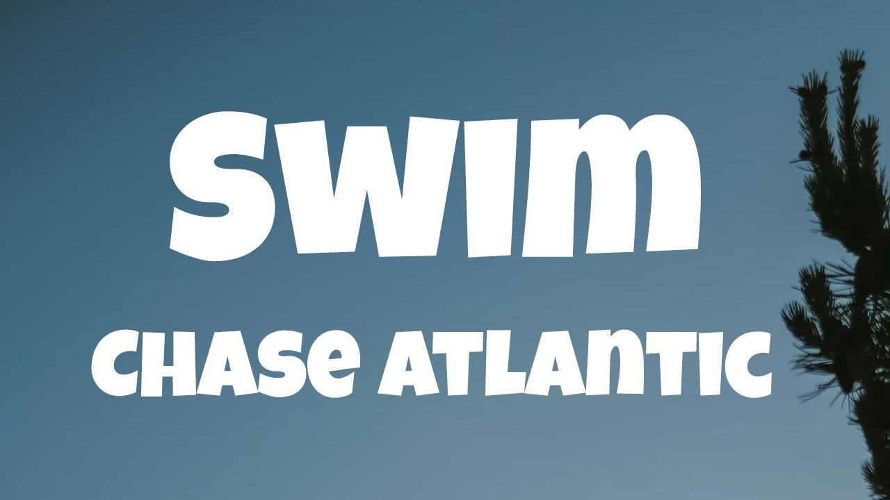 Chase Atlantic - Swim (Lyrics)