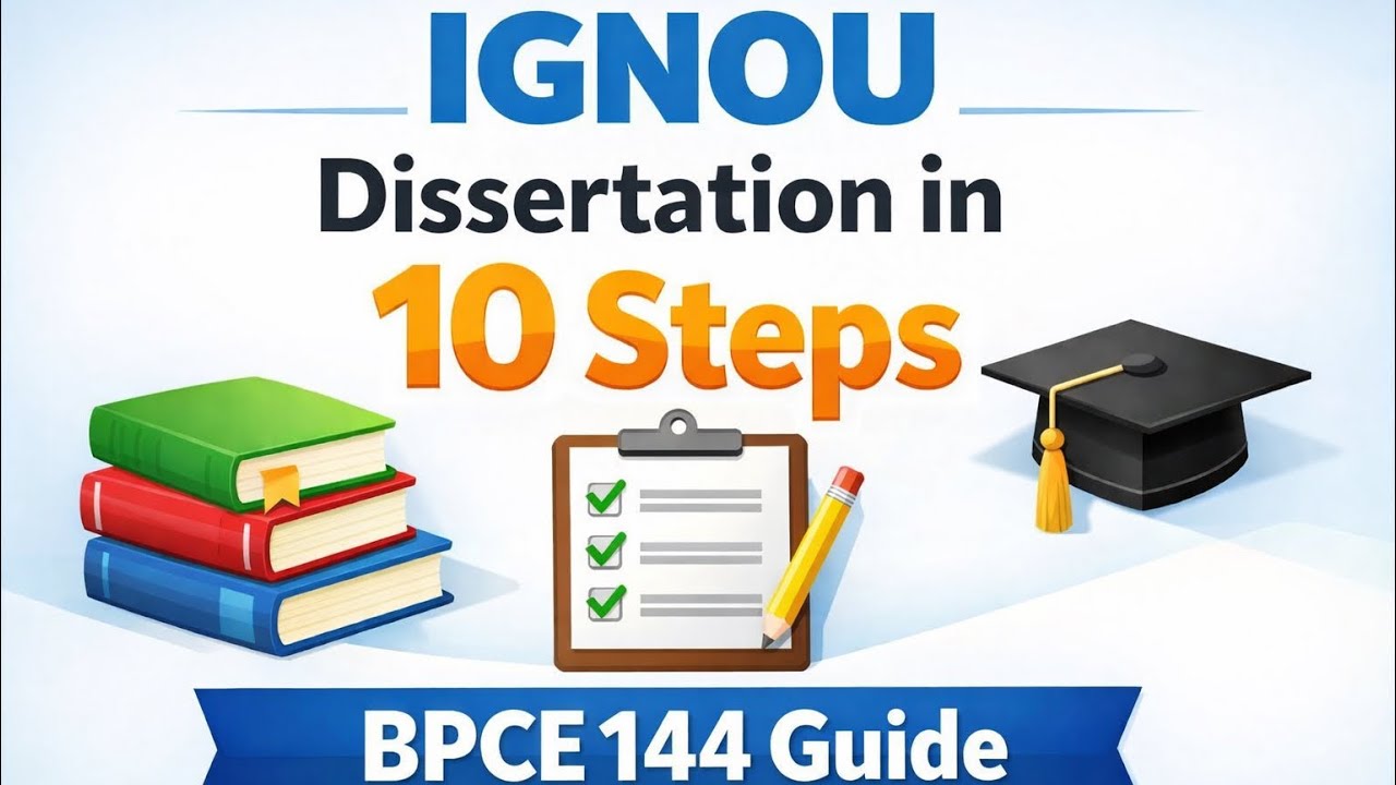 IGNOU Dissertation in 10 Steps | BPCE 144 Full Guide for BAPCH Students