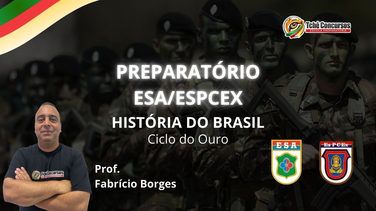 HISTÓRIA DO BRASIL – CICLO DO OURO | AULA PREPARATÓRIA ESA/ESPCEX