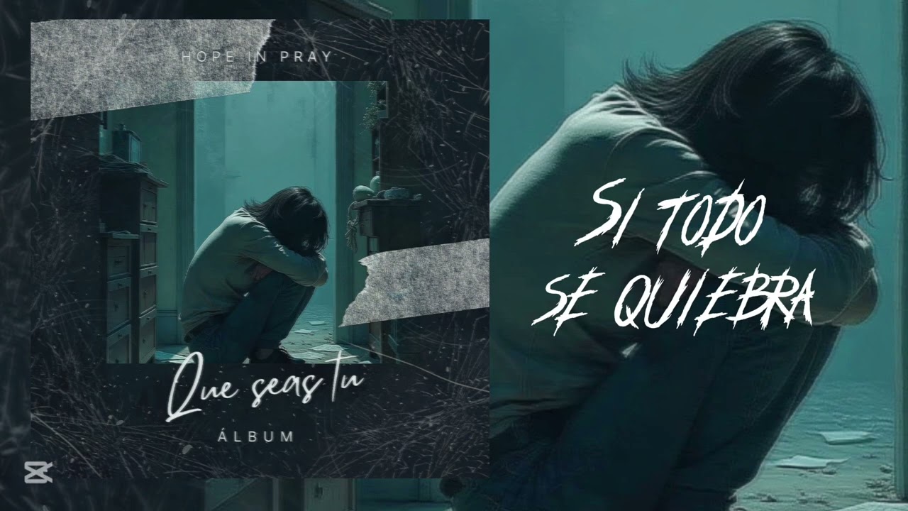 HOPE IN PRAY - SI TODO SE QUIEBRA