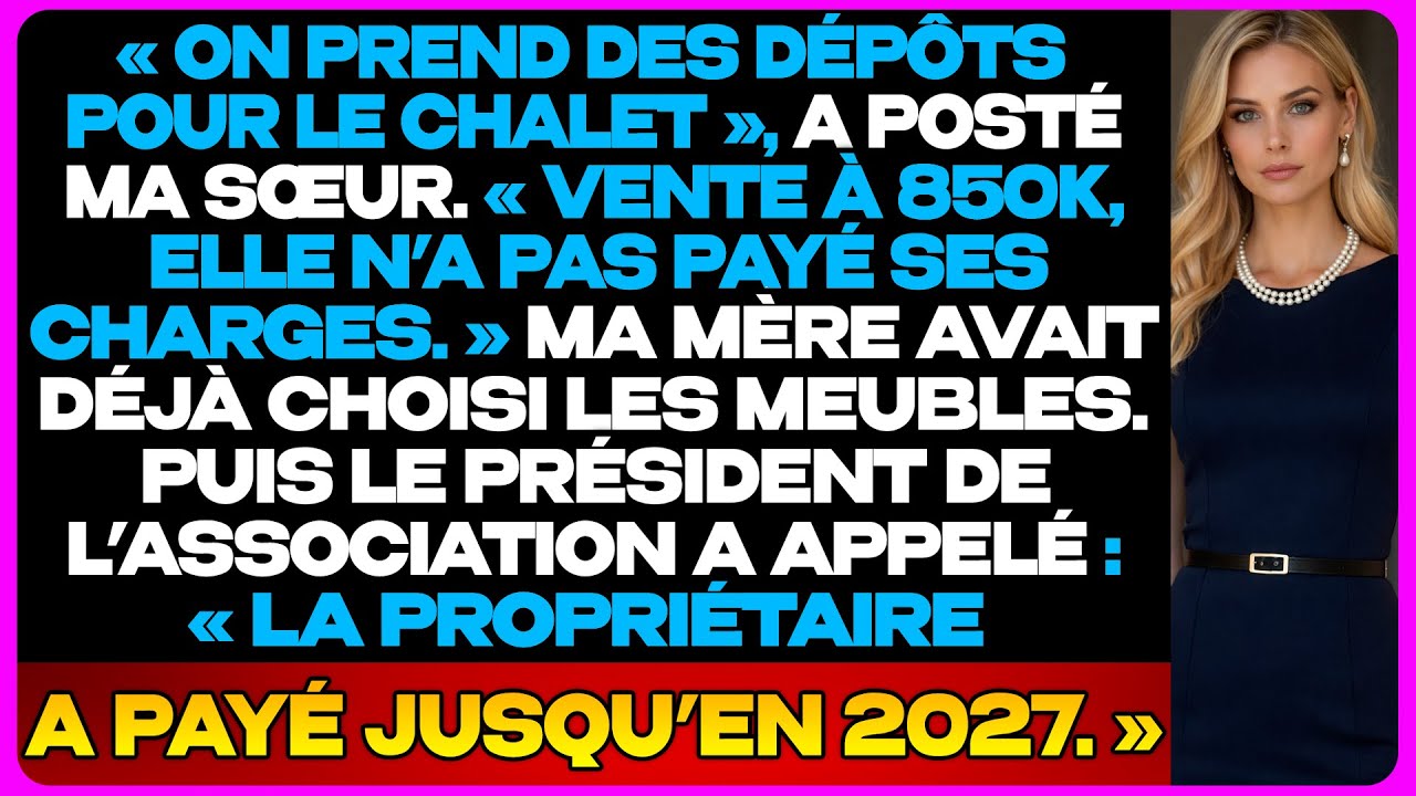 Ma Sœur A Mis En Vente Mon Chalet — Jusqu’à Ce Que Le Président De L’Association Intervienne...