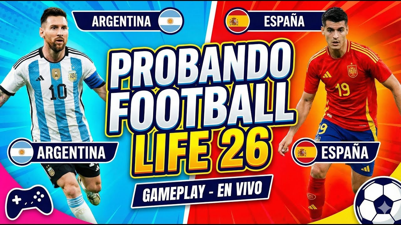 Probando Football Life 26   Argentina Vs España   Gameplay