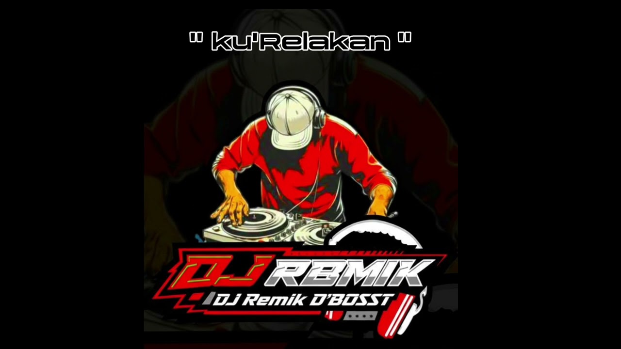 DJ Remik D'BOSST ku'Relakan - @Vals Libra Official 