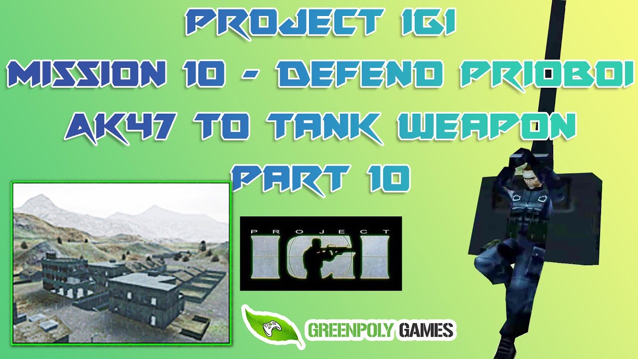 Project IGI Defend Priboi Mission 10 | igi weapon mod Ak47 to acp ( Tank ) Gameplay Part 10