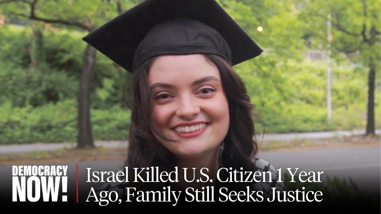 A Year After Activist's Killing By Israel, Family Still Demands Justice