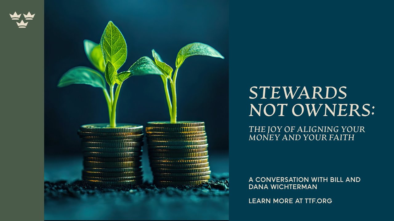 Stewards Not Owners: A Conversation with Bill and Dana Wichterman