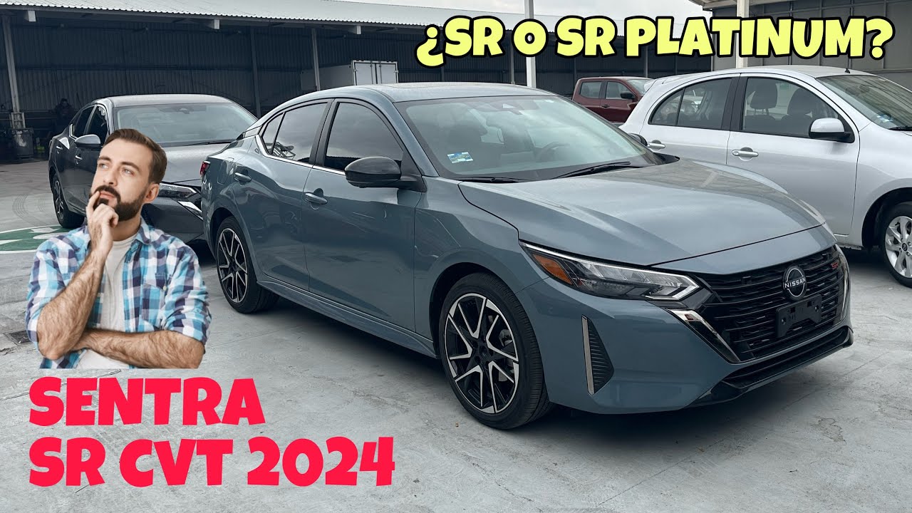 Sentra Sr CVT 2024 😱 ¿Qué es mejor Sr o Sr Platinum? 🤔🤔