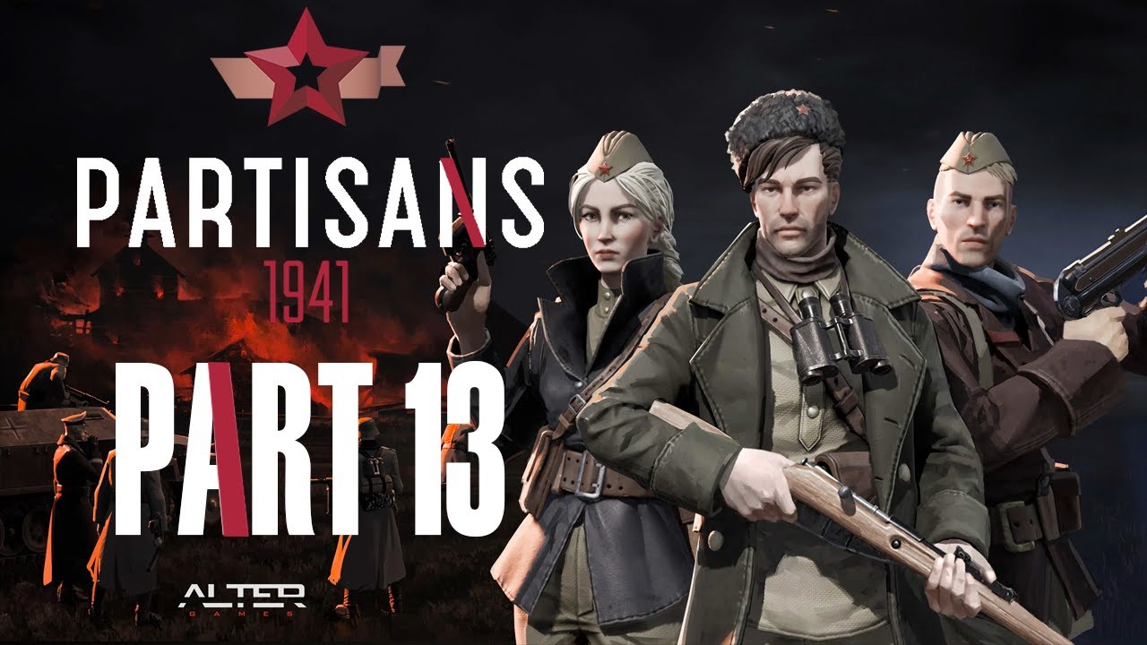 Partisans 1941 Let's Play Gameplay Walkthrough Pt 13 Bertha [w/ Commentary]