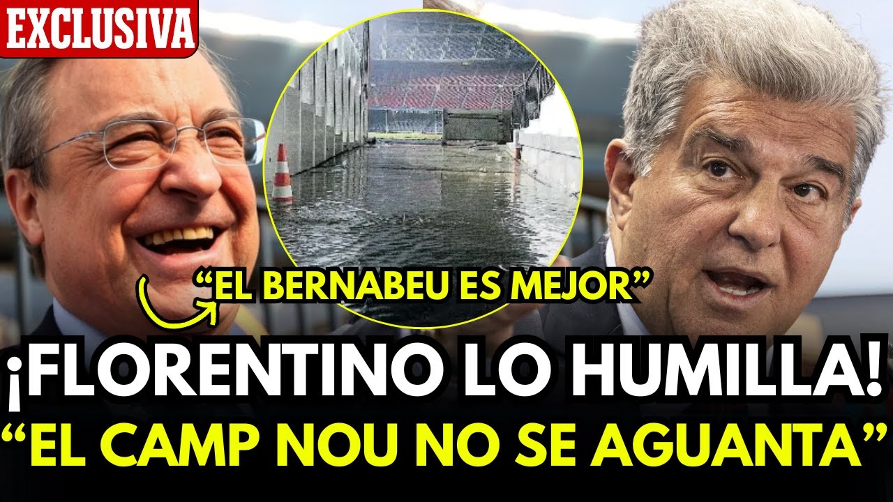 BOMBAZO: FLORENTINO SE RIE DEL ESTADO DEL NUEVO CAMP NOU!