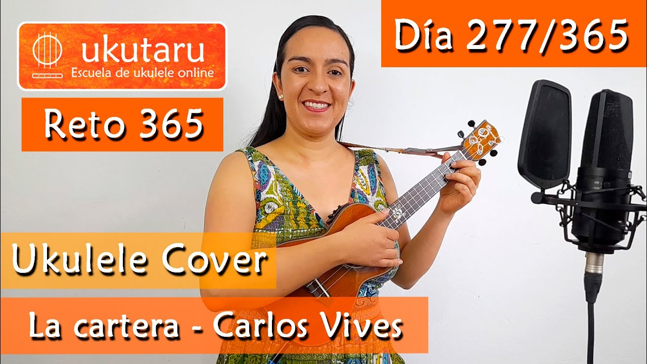 277. RETO 365 D&Iacute;A 277:  LA CARTERA  ( CARLOS VIVES )  -  UKULELE COVER