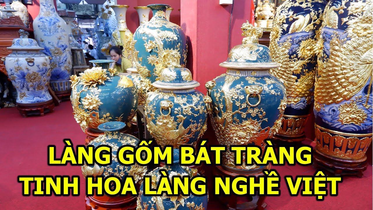 Làng gốm Bát Tràng - Nơi hút du khách ghé thăm, hội tụ tinh hoa Việt