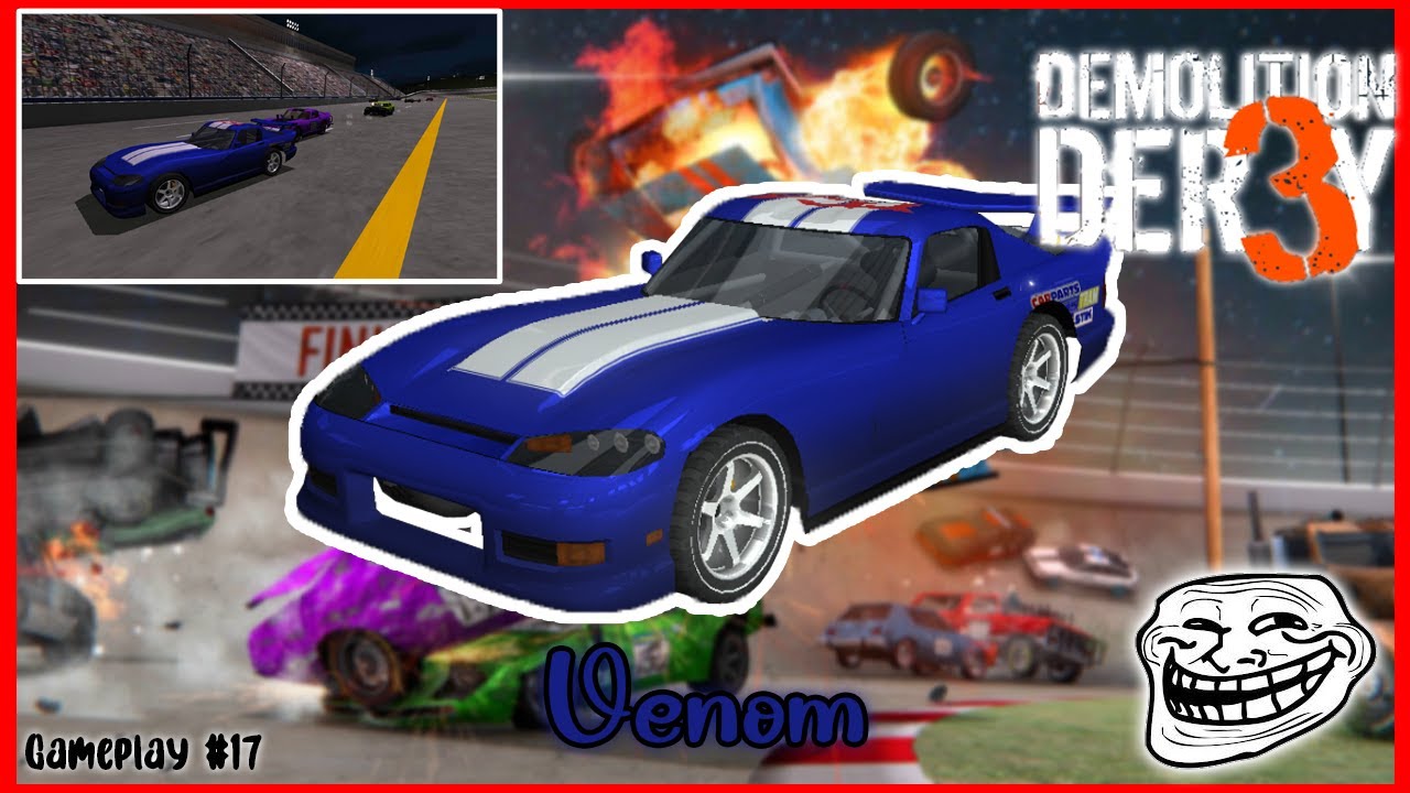 Venom || Gameplay # 17  || Demolition Derby 3