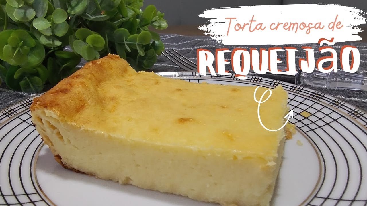 RECEITA DE TORTA CREMOSA DE REQUEIJÃO