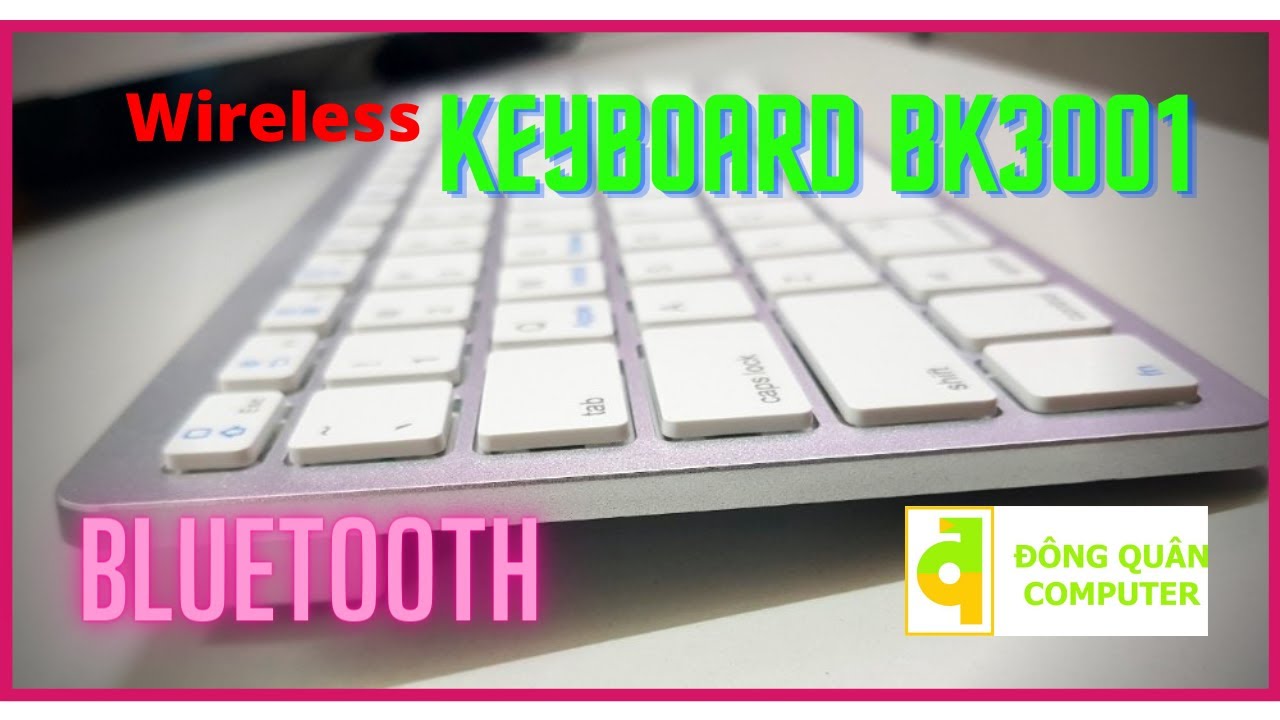 [Vi tính Đông Quân] Hướng dẫn sử dụng bàn phím không dây Wireless Keboard BK3001