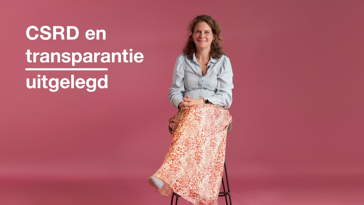 CSRD & transparantie uitgelegd | Duurzame daadkracht