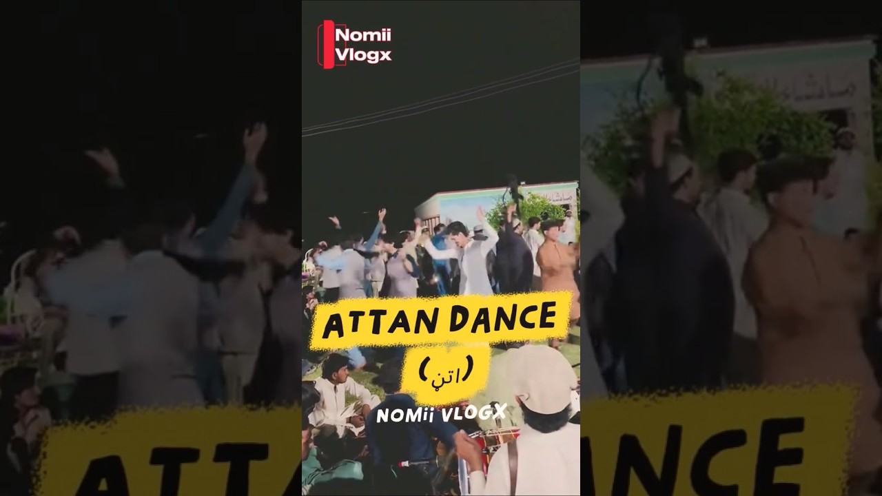 Attan Dance 💃 | اتڼ | Pashtun Cultural Dance & Tradition | Nomii Vlogx 