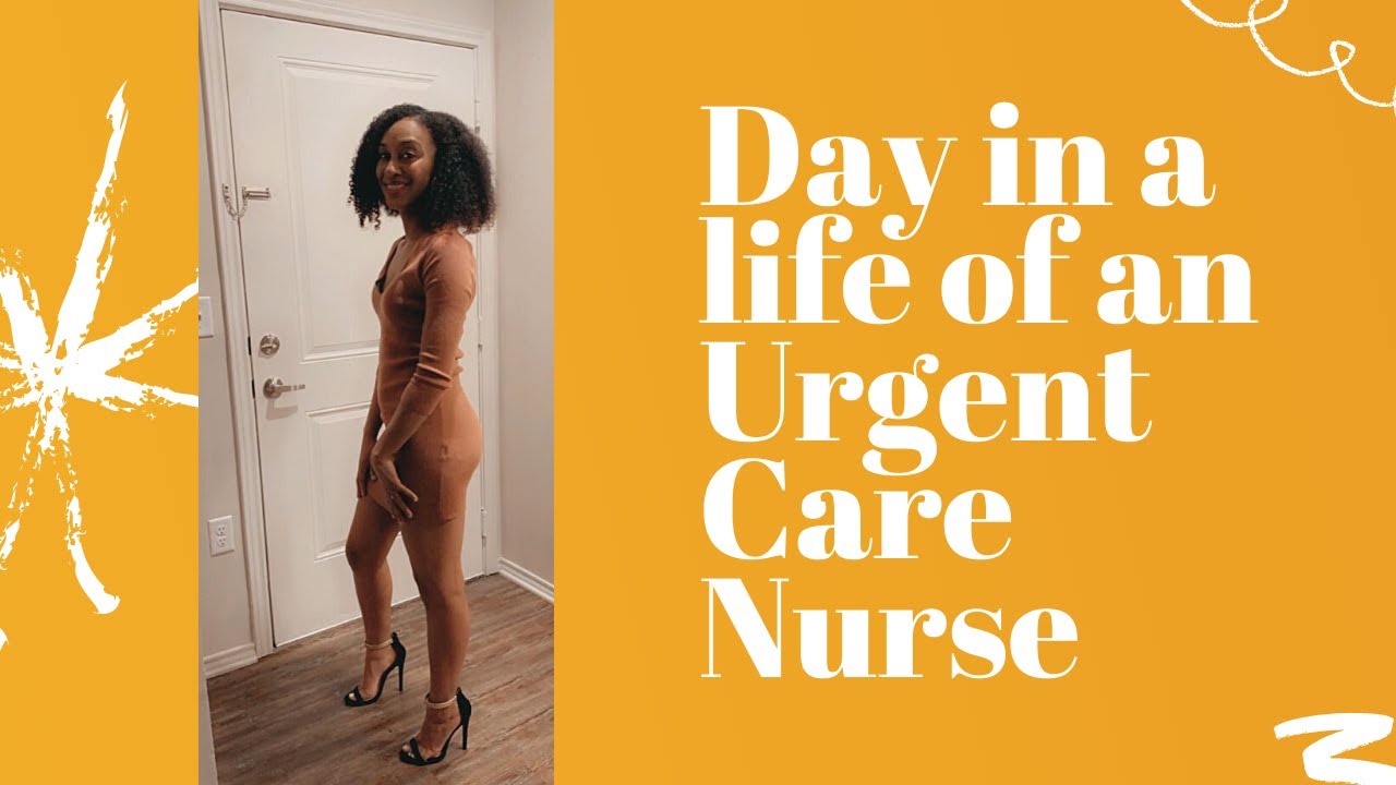 Day In The Life Of An Urgent Care Nurse