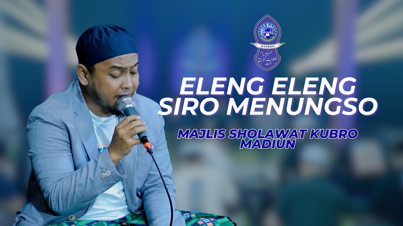 ELENG ELENG SIRO MENUNGSO || MAJLIS SHOLAWAT KUBRO MADIUN