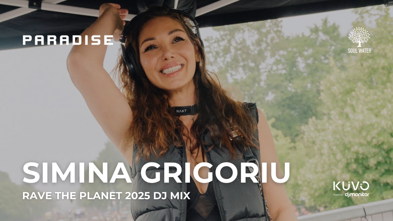 Simina Grigoriu DJ Mix | Rave the Planet 2025 | Paradise x DJ Monitor x Soul Water Float