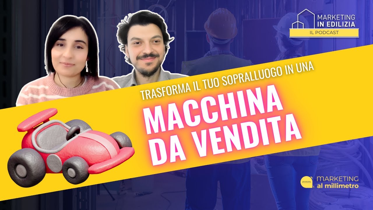 101.TRASFORMA IL SOPRALLUOGO IN UNA MACCHINA DI VENDITA [Videopodcast]
