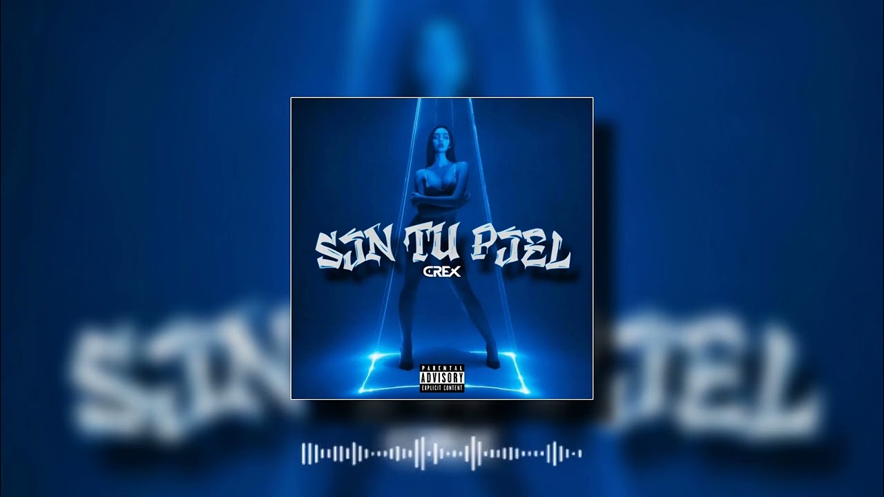 Crex - Sin tu piel (PROD.WolfStudio)