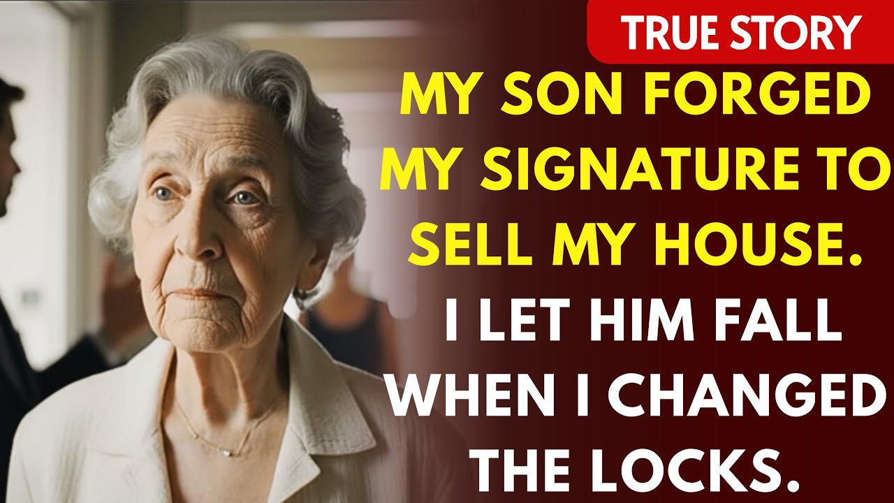 My Son Forged My Signature To Sell My House. I Let Him Fall When I Changed The Locks.