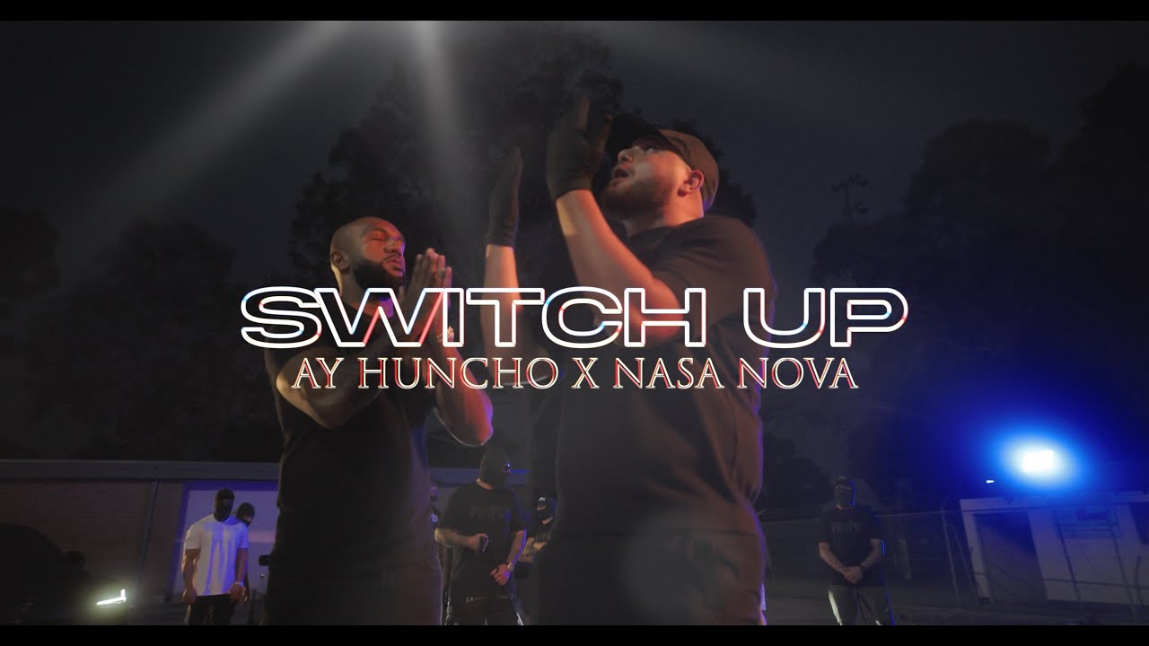 Ay Huncho x NASA NOVA - Switch Up (Official Music Video)