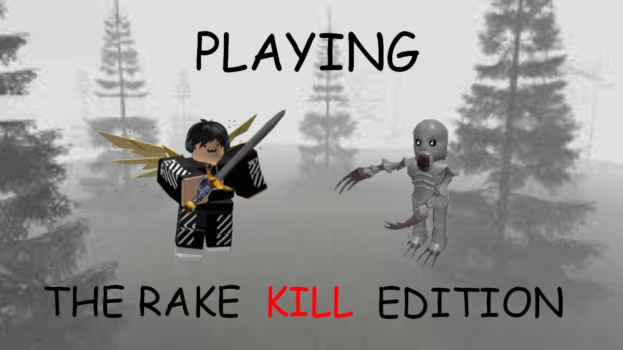 So i played TRKE... (The rake kill edition)