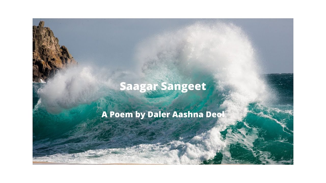 Saagar Sangeet -- A Poem by Daler Aashna Deol