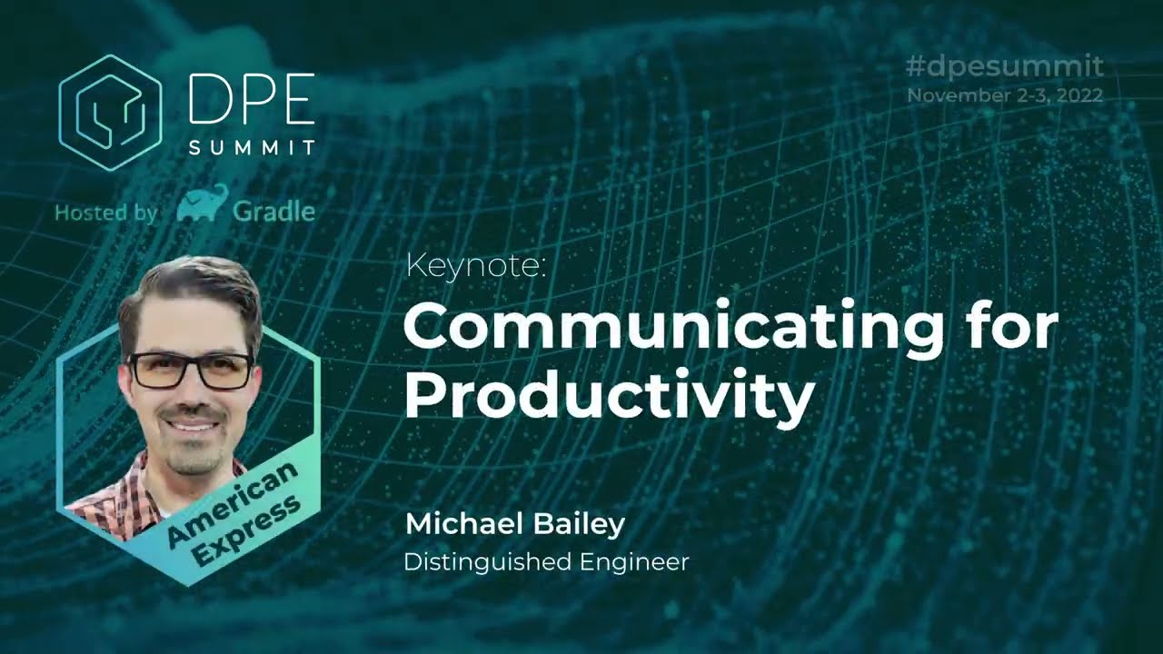 DPE Summit 2022 | Keynote: Communicating for Productivity | Michael Bailey