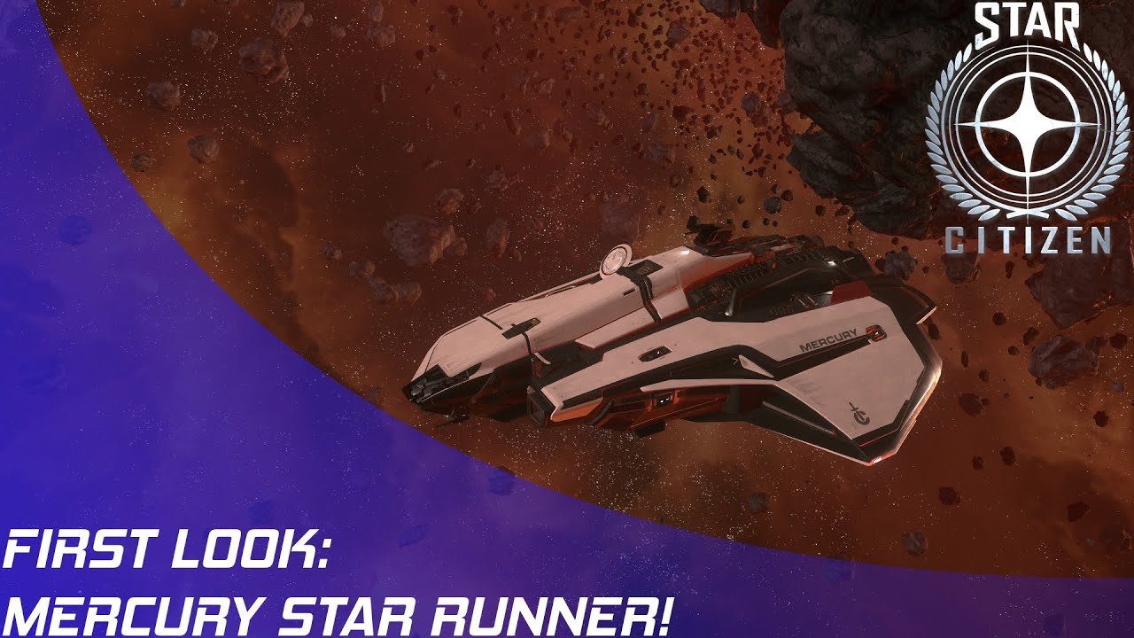 Star Citizen: Mercury Star Runner - First Look!
