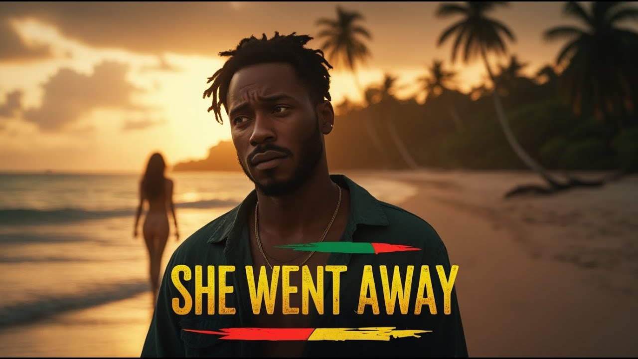 She Went Away 💔 | Emotional Reggae Love Song | One Love Vibes