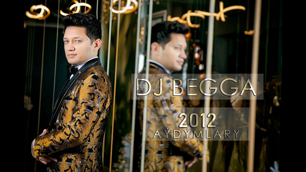 DJ BEGGA - 2012 AYDYMLARY | #dj #begga