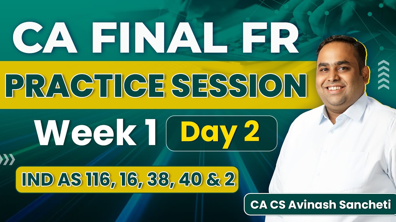 CA Final Financial Reporting | Week 1 - Day 2 | Practice Session | CA CS Avinash Sancheti