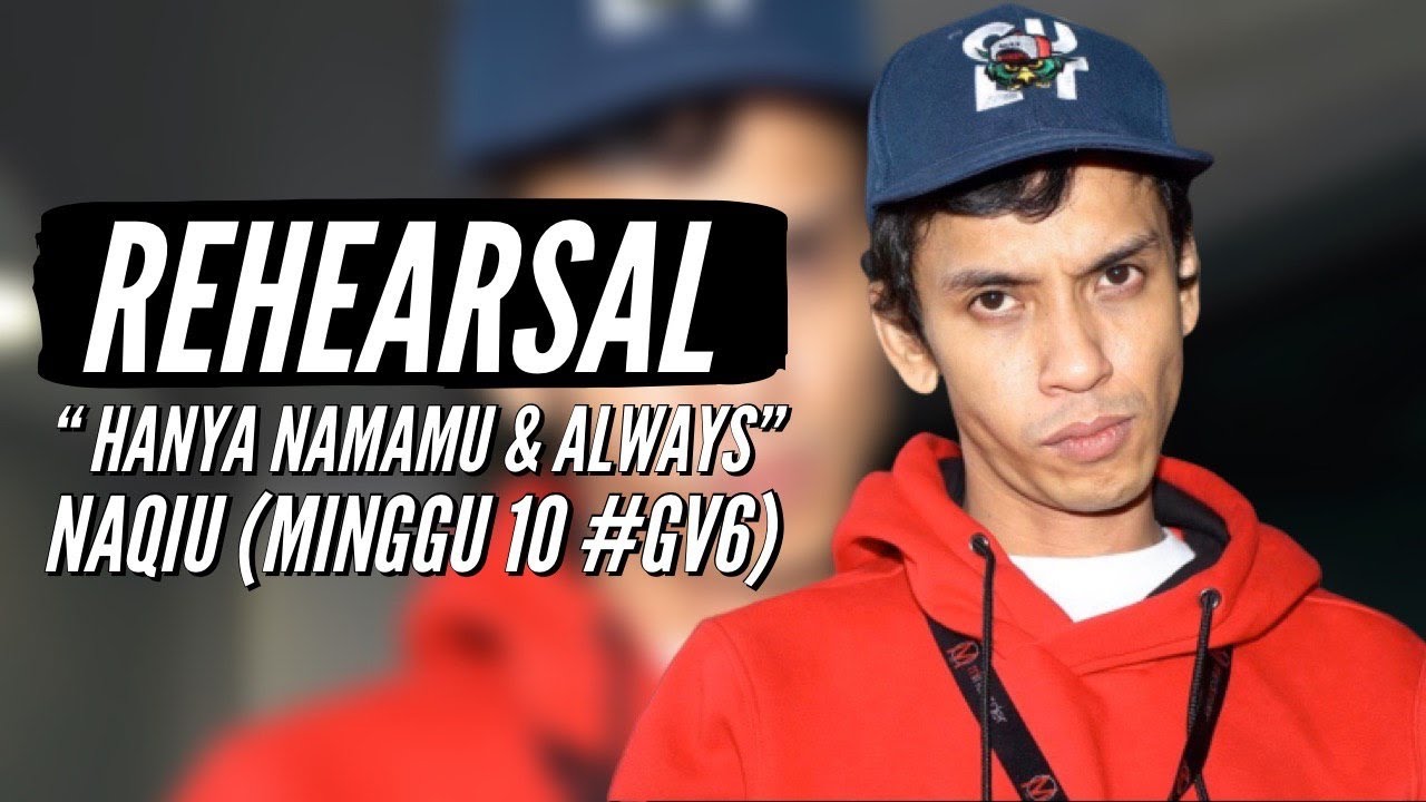 Sesi latihan Naqiu & Azmi Saat nutuk lagu Hanya Namamu & Always di minggu 10 #GV6
