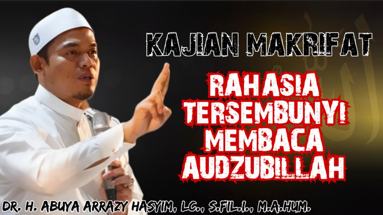 RAHASIA TERSEMBUNYI MEMBACA AUDZUBILLAH ‼️ABUYA ARRAZY HASYIM