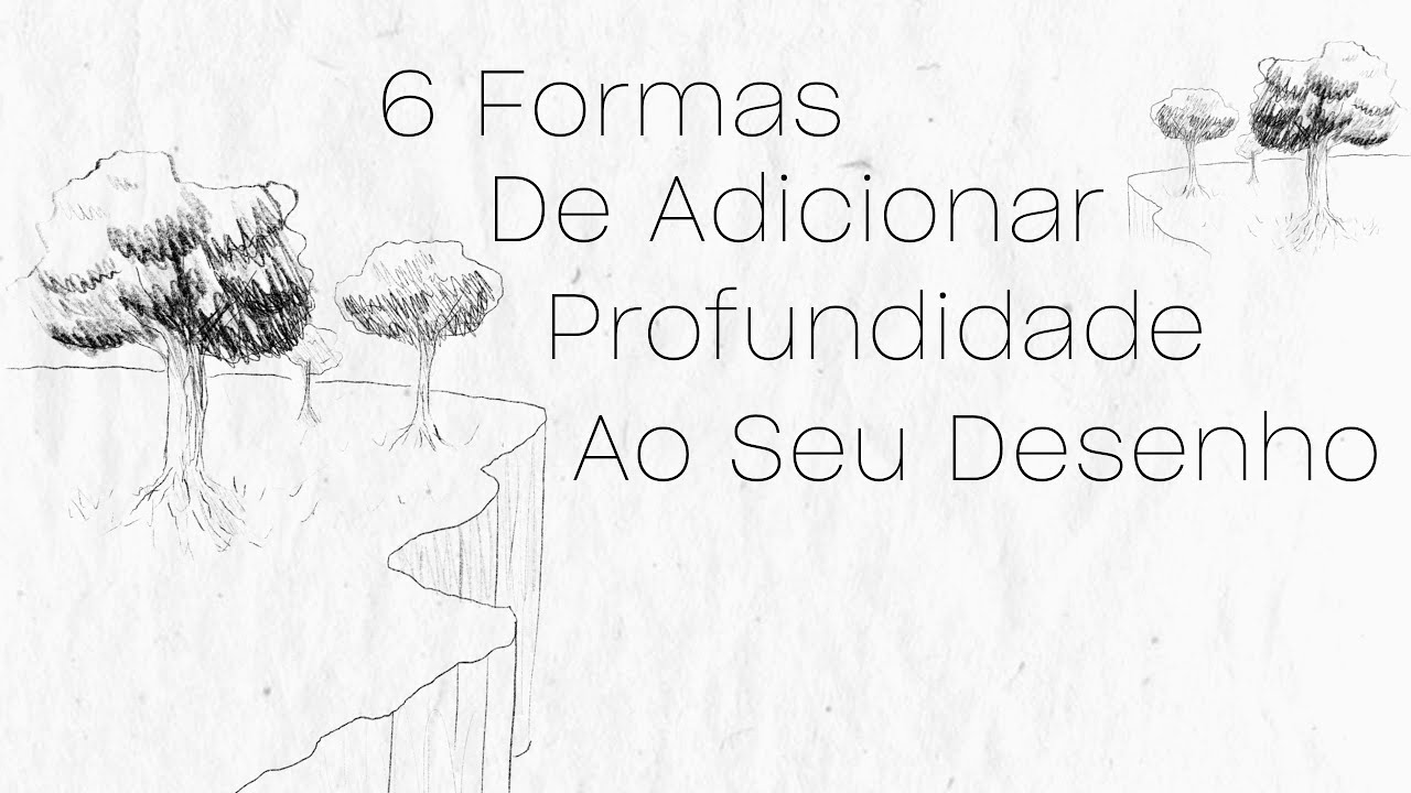 6 Formas de ADICIONAR PROFUNDIDADE ao seu DESENHO - Vou Te Coutar
