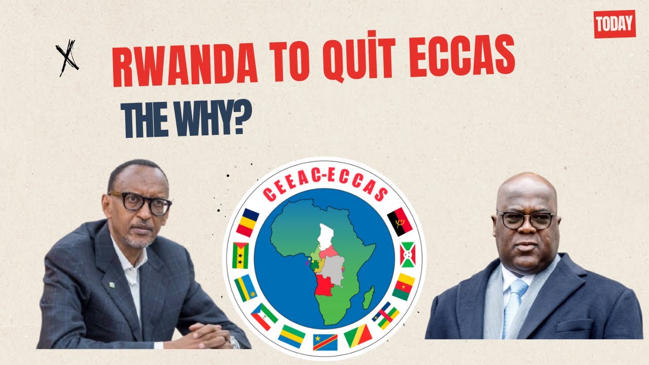 Rwanda Quits ECCAS Again: What&rsquo;s Behind the Exit?