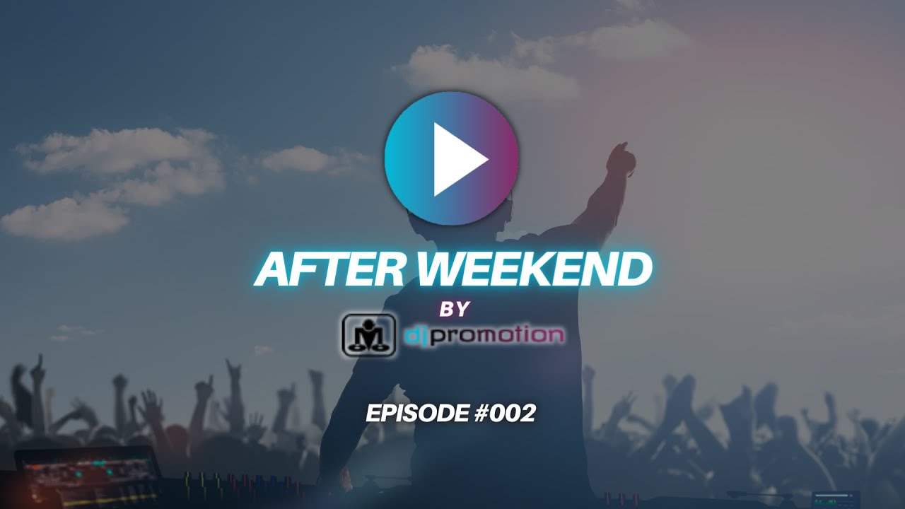 AFTER WEEKEND by DJ PROMOTION #002
