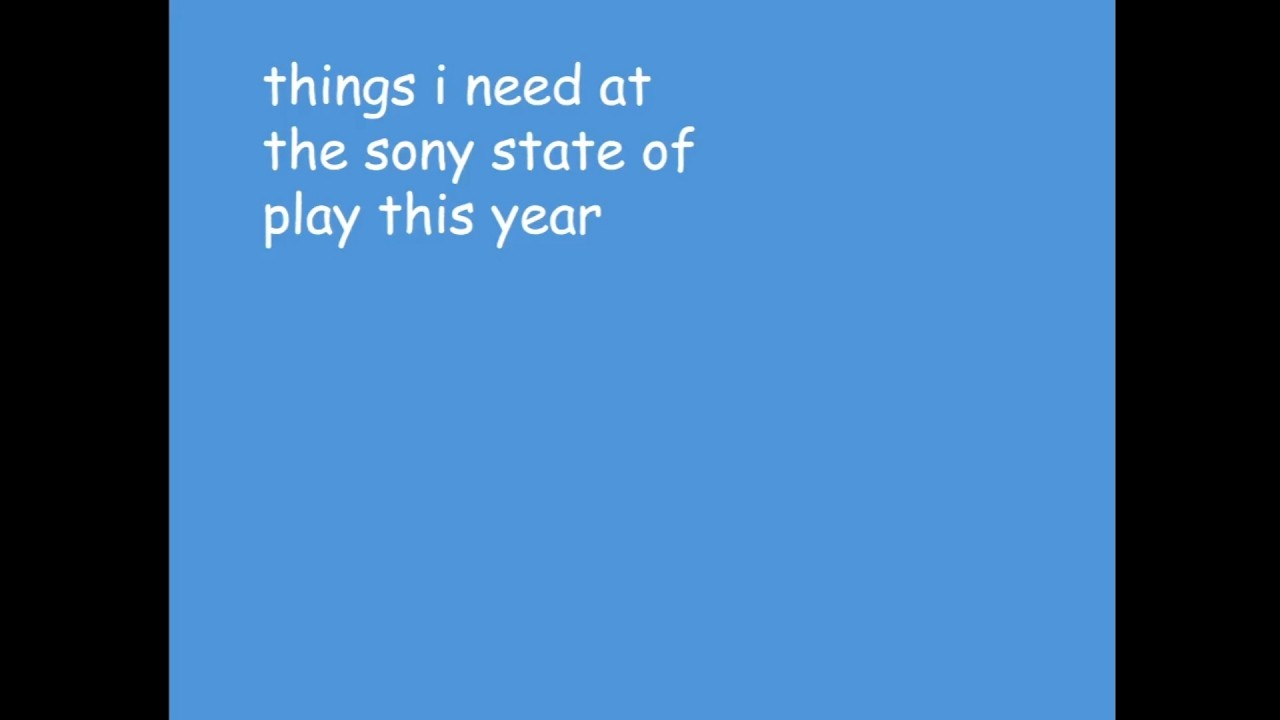 Answer me Sony, what does State of Play need?