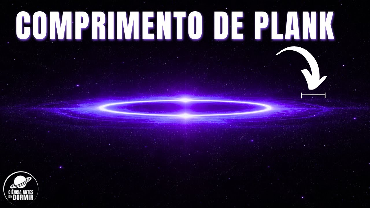 Comprimento de Planck: Onde o Espa&ccedil;o Simplesmente Deixa de Fazer Sentido | Ci&ecirc;ncia para Dormir