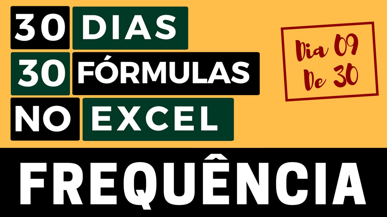 30 Dias 30 Fórmulas no Excel - Função FREQUÊNCIA - Dia 09 de 30
