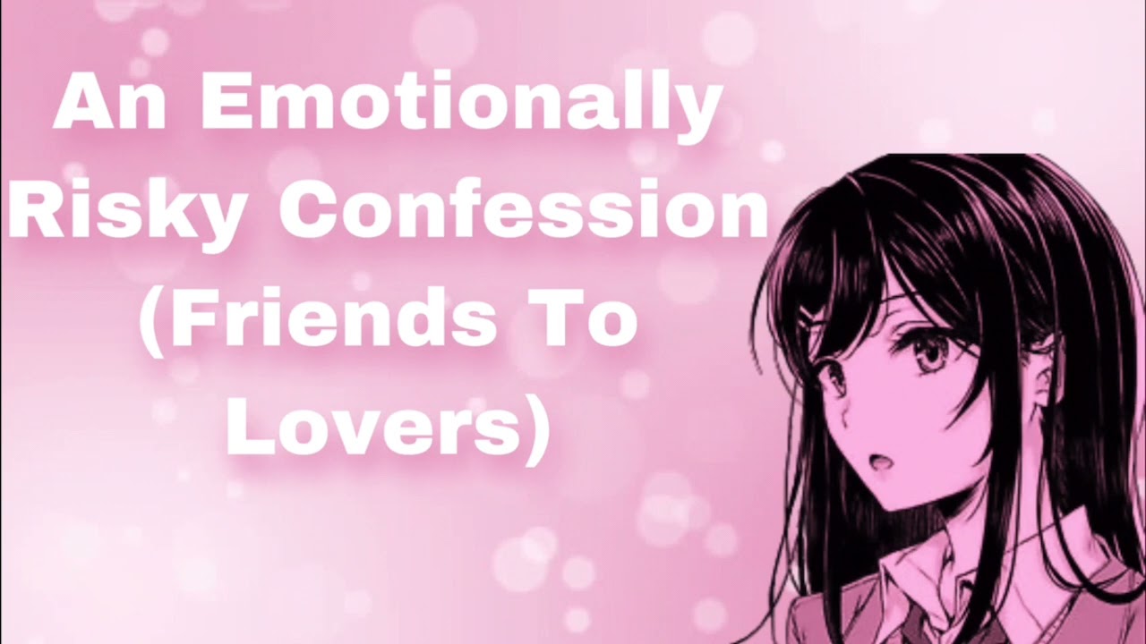 An Emotionally Risky Confession (Friends To Lovers) (Staying The Night) (Cuddling) (Kissing) (F4A)