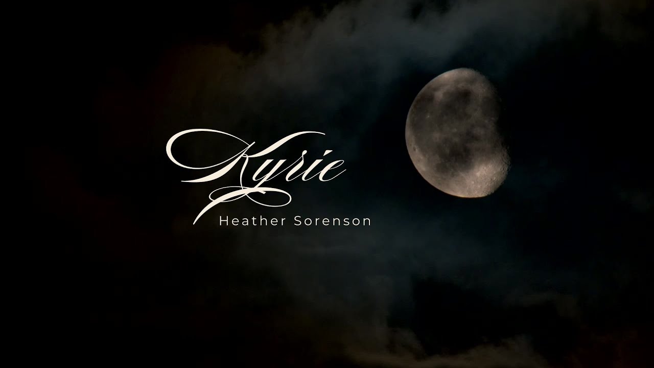 Kyrie (by Heather Sorenson) lyric video