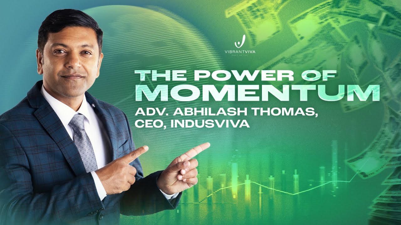 The Power of Momentum in Business | Adv. Abhilash Thomas | Vibrant Viva