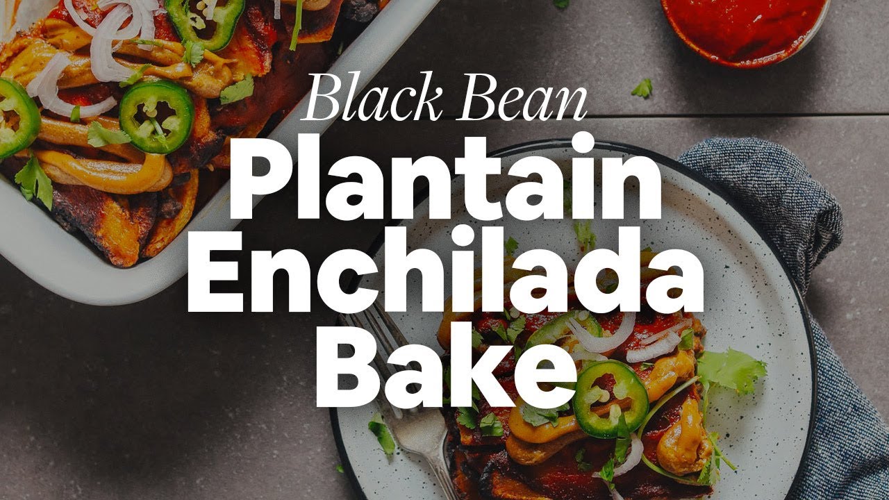 Black Bean Plantain Enchilada Bake | Minimalist Baker Recipes