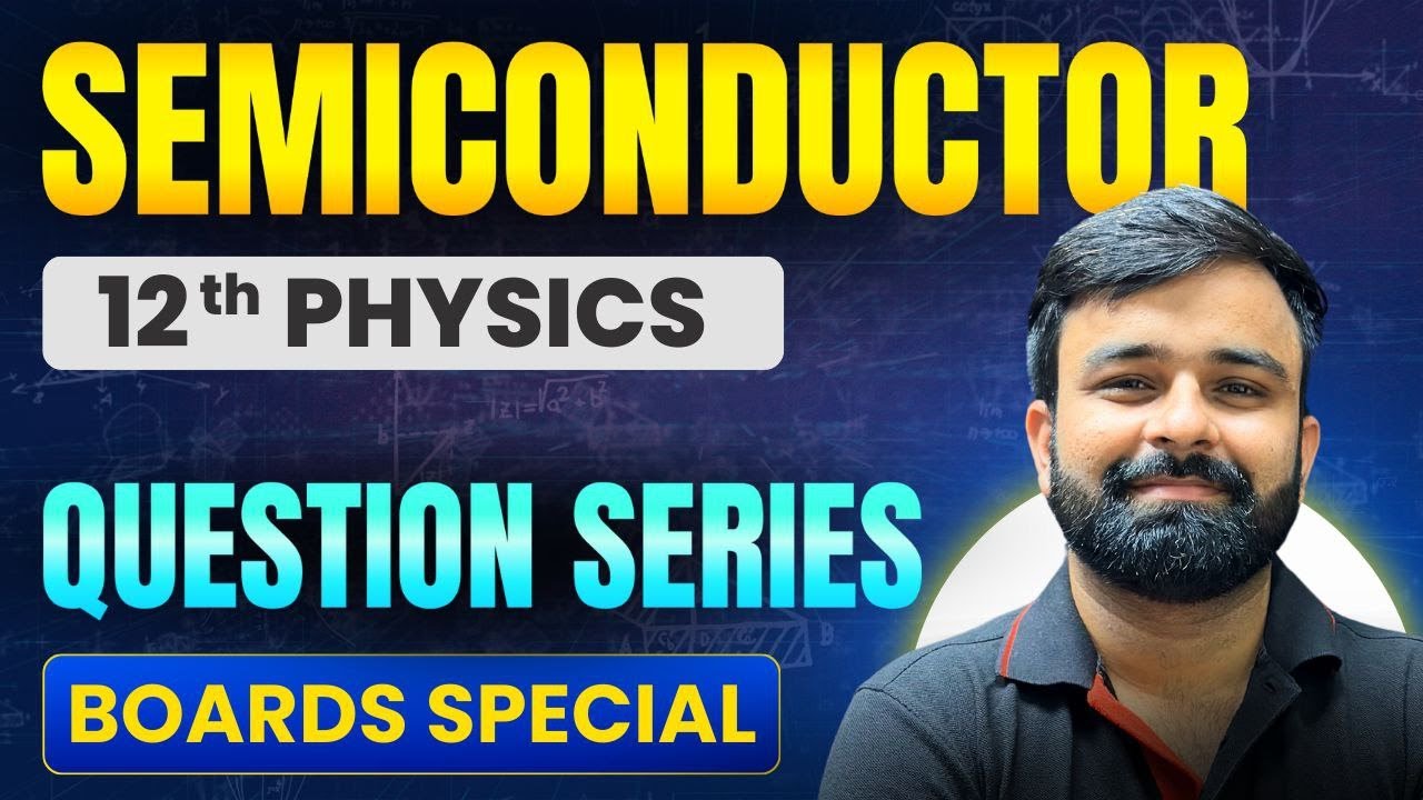 Most Expected and Previous Year Questions Chapter 14 SEMICONDUCTOR Class 12th PHYSICS I BOARDS 2025