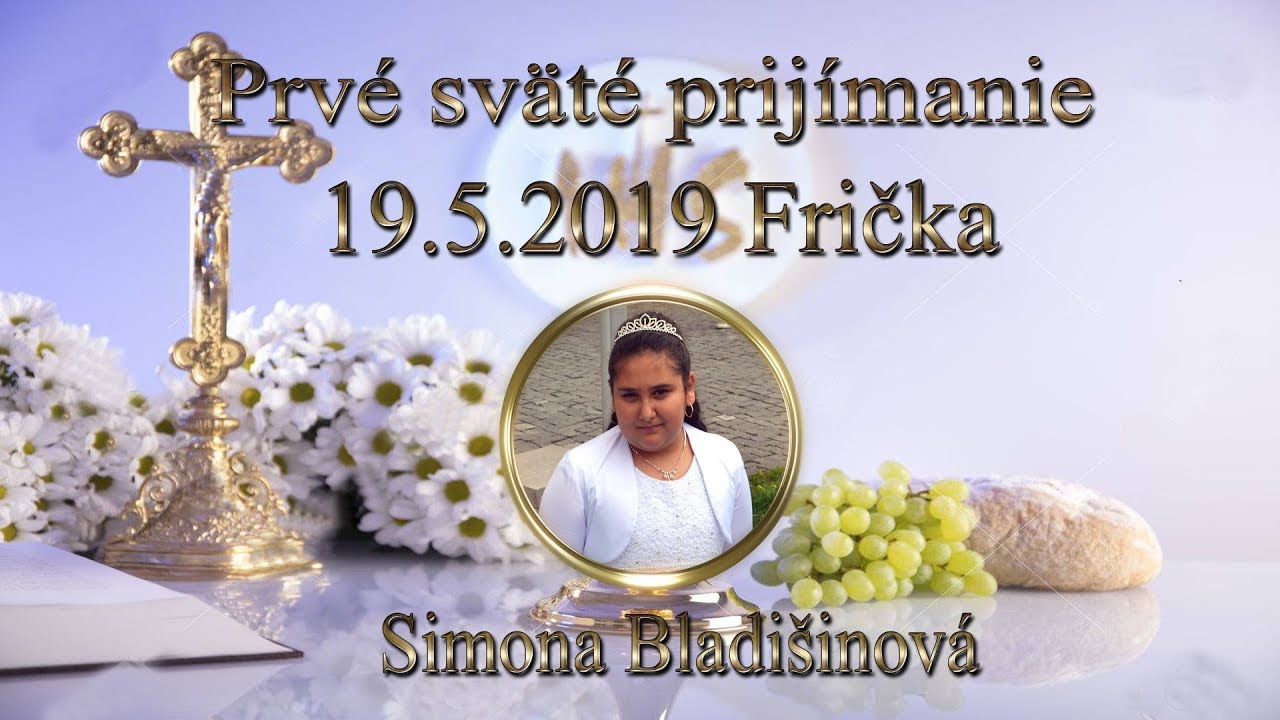 Prvé sväté prijímanie Simona Bladišinová 19.5.2019 Frička (komplet)