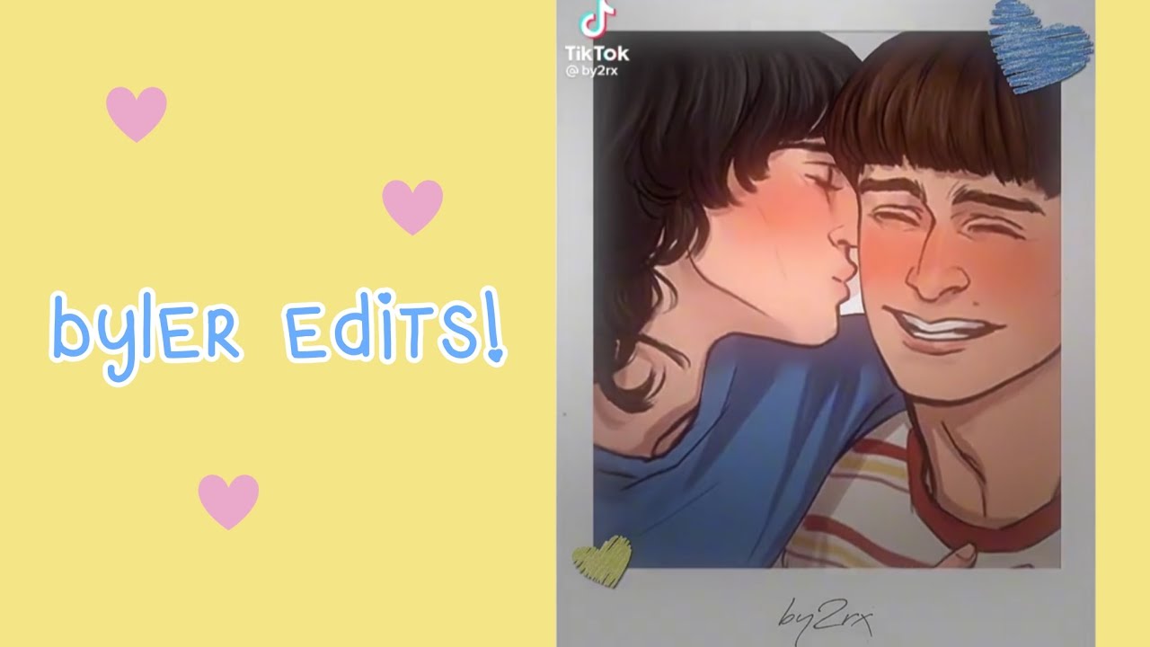 byler tiktoks for the soul 💝